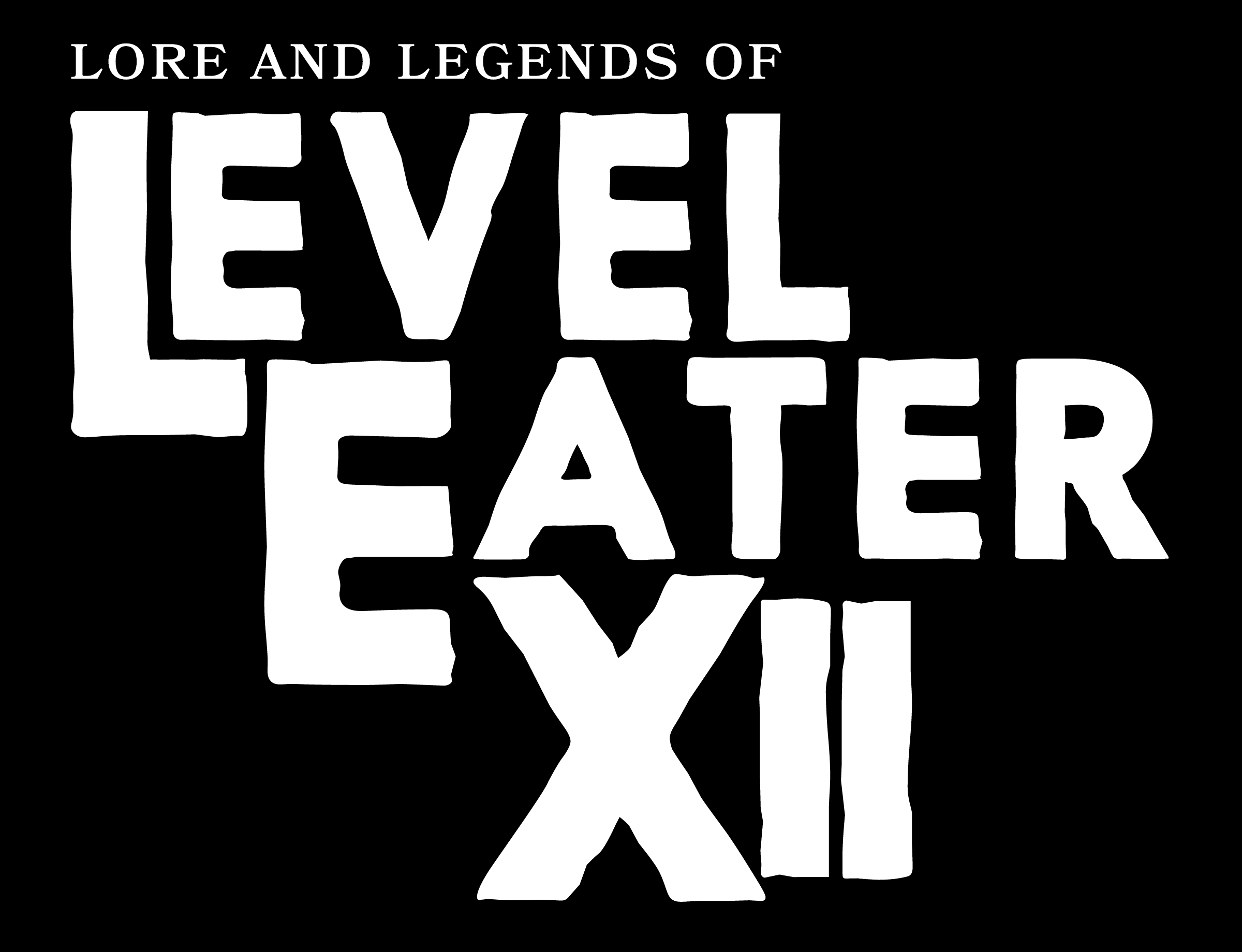 Lore and Legends of Level Eater XII