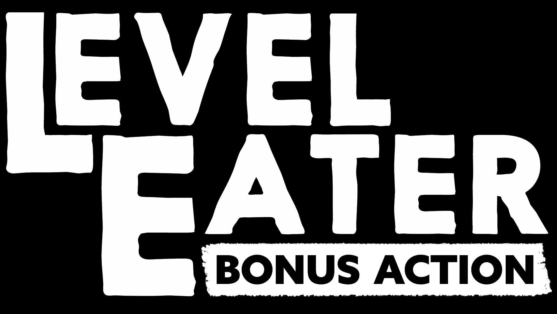 LE: Bonus Action!