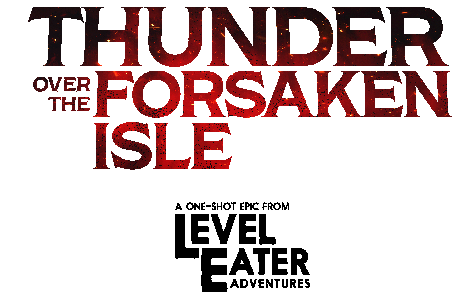 Thunder Over the Forsaken Isle: A One-Shot Epic from Level Eater Adventures